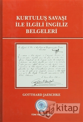Kurtuluş Savaşı ile İlgili İngiliz Belgeleri (Paperback)