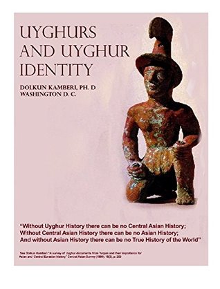 Uyghurs and Uyghur Identity (Kindle Edition)