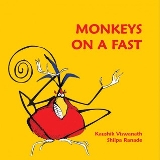 Monkeys on a Fast [May 01, 2009] Kaushik Viswanath; Manasi Subramaniam and Shilpa Ranade