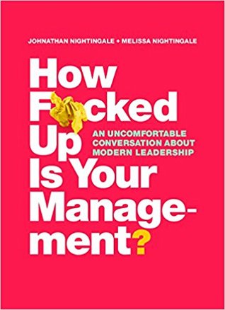 How F*cked Up Is Your Management?: An uncomfortable conversation about modern leadership (Paperback)