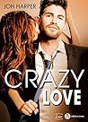 Crazy Love by Joh Harper