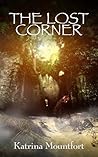 The Lost Corner by Katrina Mountfort