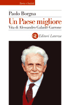 Un Paese migliore: Vita di Alessandro Galante Garrone