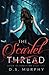 The Scarlet Thread (Fated Destruction, #1) by D.S. Murphy