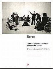 Brera. 1899, un progetto di fototeca pubblica a Milano: il «Ricetto fotografico»