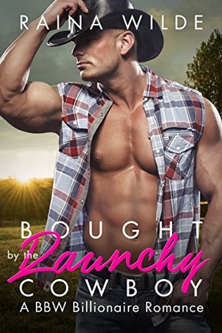 Bought by the Raunchy Cowboy (Kindle Edition)