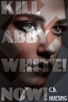 Kill Abby White! ...