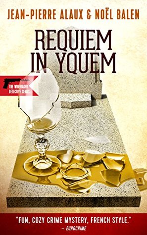 Requiem in Yquem (The Winemaker Detective, #13)