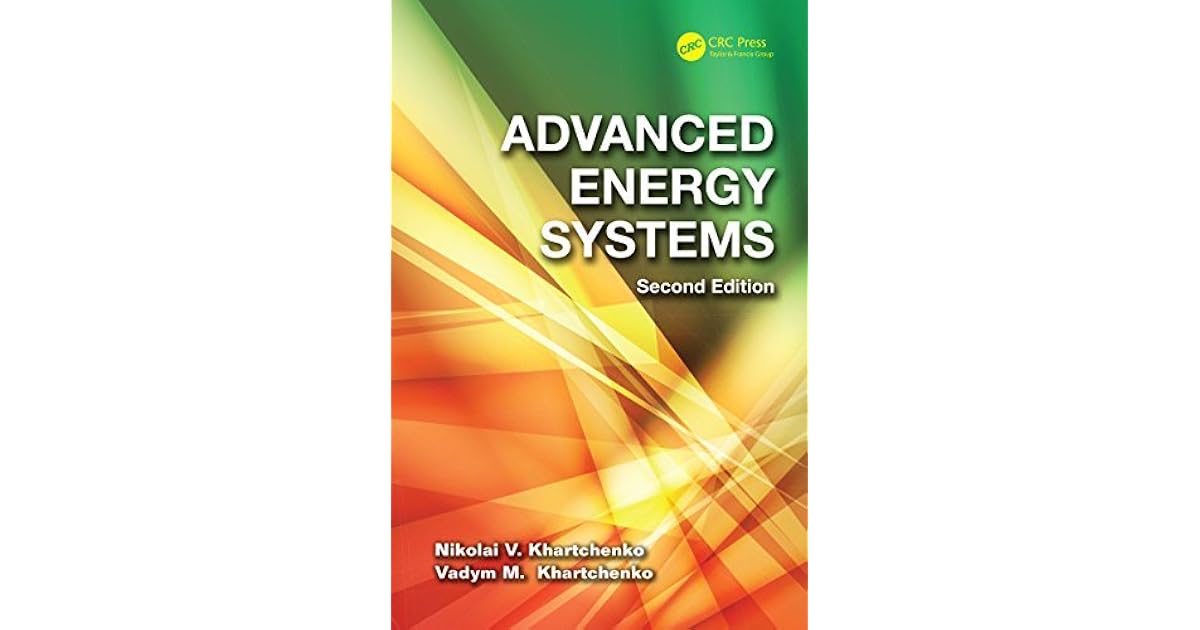 Advanced Energy Systems, Second Edition by Nikolai V. Khartchenko