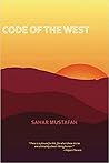 Code of the West by Sahar Mustafah Code of the West by Sahar Mustafah