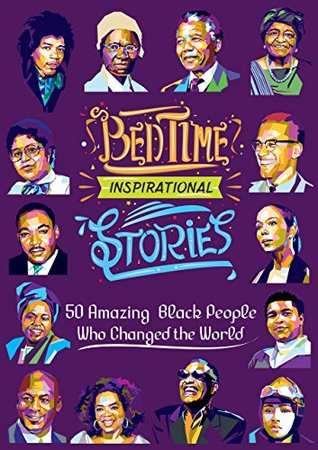 Bedtime Inspirational Stories: 50 Amazing African-Americans Who Changed the World: Black History Book for Kids (Kindle Edition)