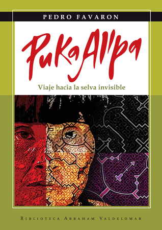 Puka Allpa: Viaje hacia la selva invisible