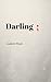 Darling; by Cameon Wade