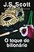 O toque do bilionário by J.S. Scott