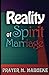 The Reality of Spirit Marriage: Complete Deliverance From Spirit Husband And Spirit Wife, Incubus And Succubus Demons and All Sex Demons Of The Night. ... From Marine Spirit Exposed Book 6)