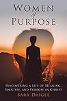 Women of Purpose: A Daily Devotional for Discovering a Meaningful Life in Christ