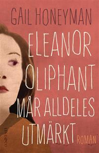 Eleanor Oliphant mår alldeles utmärkt