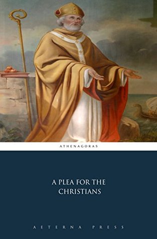 A Plea for the Christians (Illustrated)