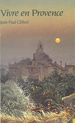 Vivre en Provence : Luberon, pays d'Apt (Aube des terroirs) (French Edition)