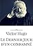 Le Dernier Jour d'un condamné by Victor Hugo Le Dernier Jour d'un condamné by Victor Hugo