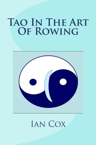 Tao In The Art Of Rowing: An AlphaTo Zen Of Crew (Paperback)