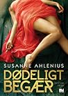 Dødeligt begær by Susanne Ahlenius