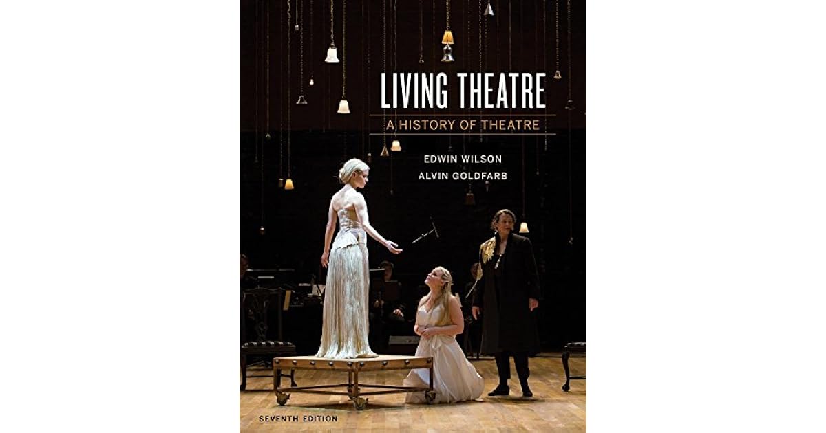 Living Theatre A History of Theatre by Edwin Wilson