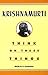 Think on These Things by J. Krishnamurti
