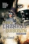 The Lazarus Curiosity: A Dystopian Steampunk Thriller Taking You Into A Dark and Mysterious World of Victorian Illusionists (Steam, Smoke and Mirrors Book 2)