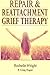 Repair & Reattachment Grief Counseling by Rochelle Wright