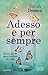 Adesso e per sempre (Italian Edition)