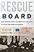 Rescue Board: The Untold Story of America's Efforts to Save the Jews of Europe