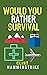 Would you rather survival