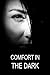 Comfort in the Dark