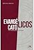 Evangélicos, católicos e os...