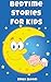 Bedtime Stories for Kids by Emily Bloom