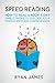 Speed Reading: How to Read a Book a Day - Simple Tricks to Explode Your Reading Speed and Comprehension (Accelerated Learning Series 2)