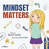 Mindset Matters by Bryan     Smith