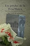 Los pétalos de la Rosa Blanca: Dos científicos chilenos durante la dictadura de Pinochet (Spanish Edition)
