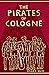 The Pirates of Cologne