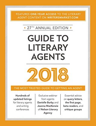 Guide to Literary Agents 2018: The Most Trusted Guide to Getting Published (Market)