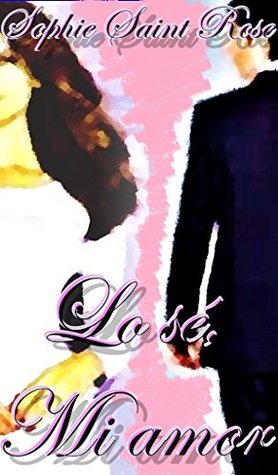 Lo sé, mi amor (Spanish Edition)