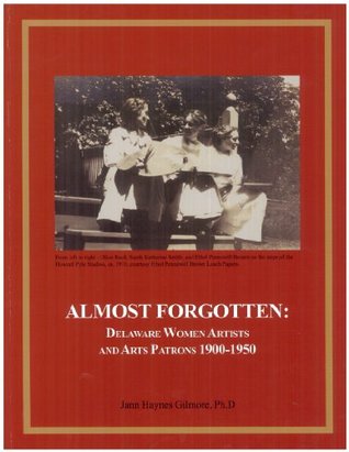 Almost Forgotten: Delaware Women Artists, 1900-1950 (Paperback)