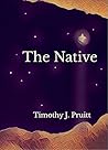 The Native: A Celebration Of The Incarnation (PruittWrites Bible Studies Book 3)
