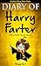Diary of Harry Farter: How ...