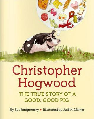 Christopher Hogwood: The True Story of a Good, Good Pig (Hardcover)