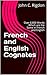 French and English Cognates: Over 8,800 Words Which are the Same in French and English (Words R Us Bi-lingual Dictionaries Book 25)