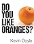 Do You Like Oranges?: Short stories