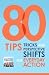 80 Tips, Tricks and Perspective Shifts for Everyday Action