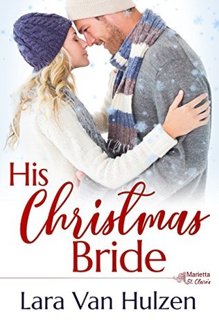 His Christmas Bride (The Marietta St Claire's #3)